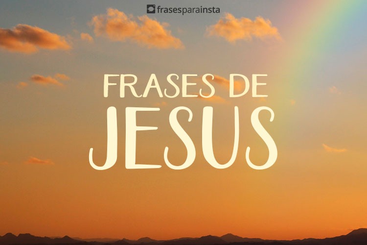 Frases de Jesus com Muita fé