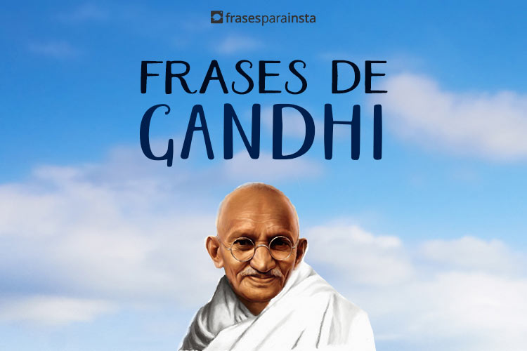 Frases de Gandhi para Refletir sobre o Amor e a Vida