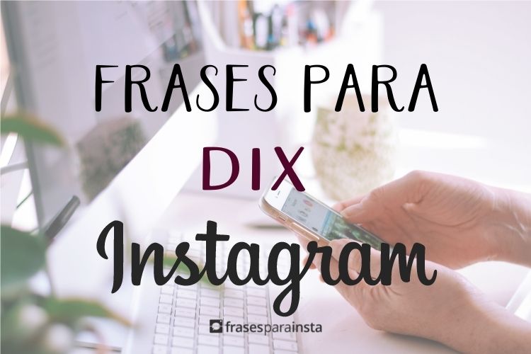 Frases para Dix no Instagram