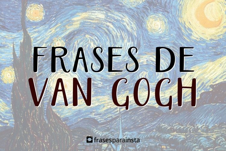 Frases de Van Gogh
