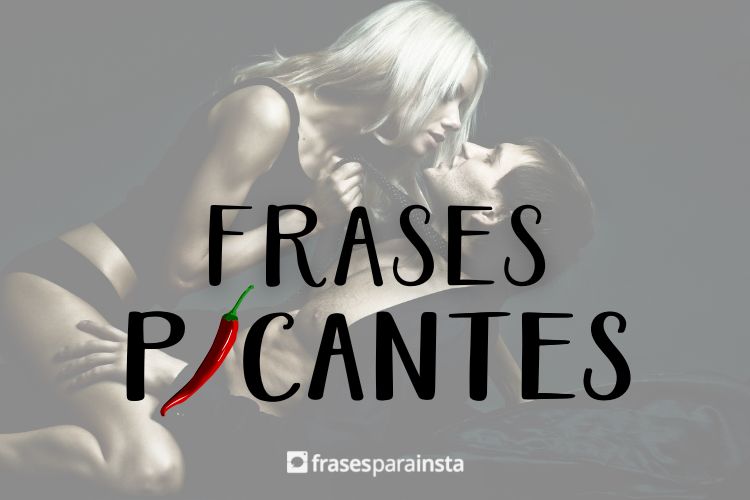 Frases Picantes - Frases para Instagram