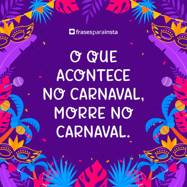 Frases de Carnaval - Legendas para Carnaval