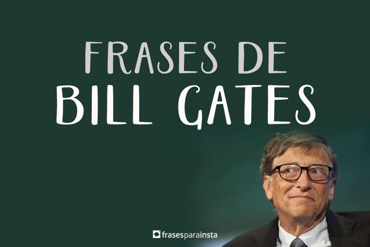 Frases de Bill Gates com Valiosas Lições