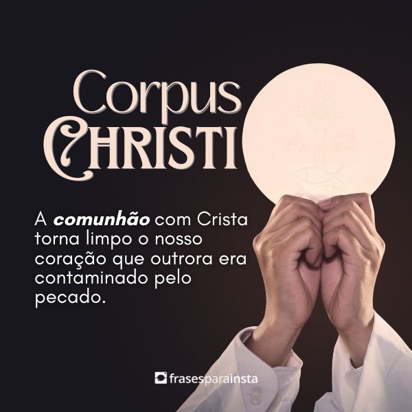 Frases de Corpus Christi: Para Manter a Comunhão