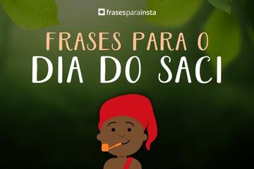 Frases para o Dia do Saci Valorizando o Folclore Brasileiro