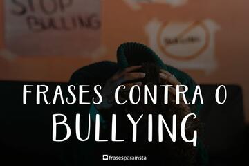 Frases Contra o Bullying que Enfatiza o Respeito ao Próximo