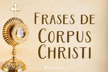Frases de Corpus Christi: Para Manter a Comunhão