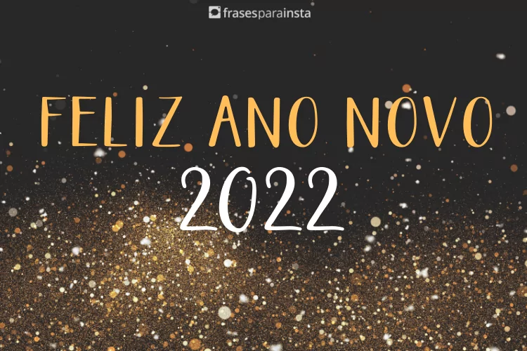 50 Frases de Ano Novo – Feliz 2022! - Frases para Instagram
